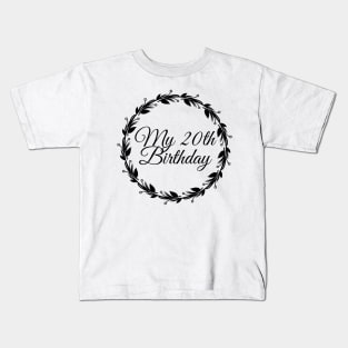 My 20th Birthday Kids T-Shirt